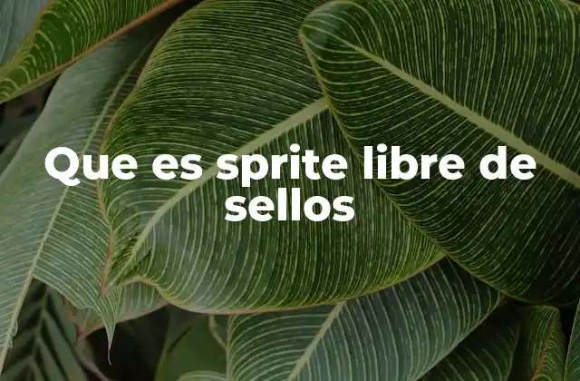 Que es Sprite Libre de Sellos