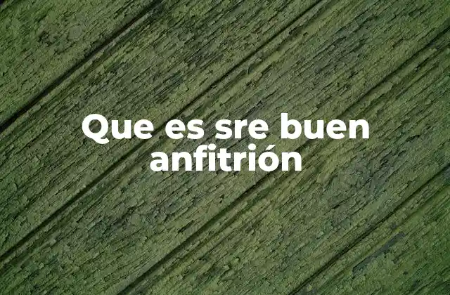 Que es Sre Buen Anfitrión