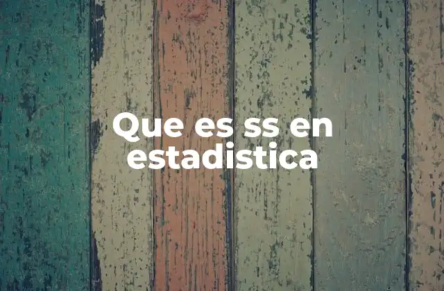 Que es Ss en Estadistica