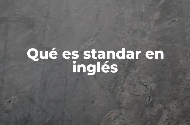 Qué es Standar en Inglés