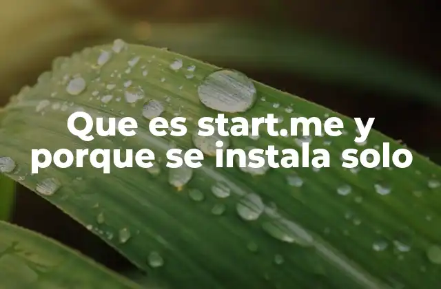 Que es Start.me y Porque Se Instala Solo