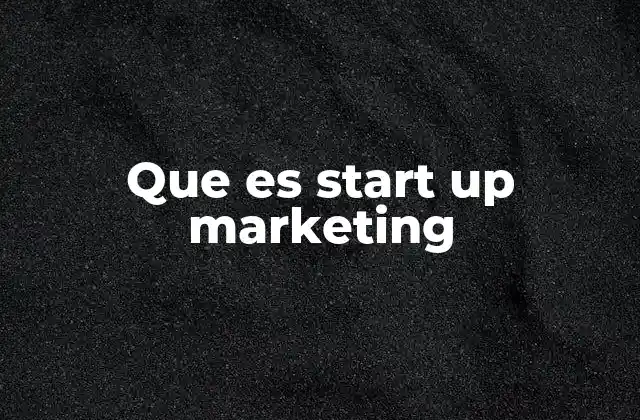 Que es Start Up Marketing