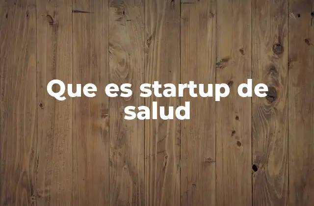Que es Startup de Salud