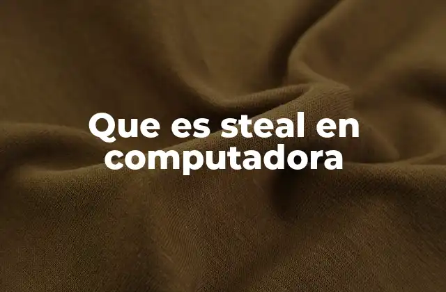 Que es Steal en Computadora 2 Cómo el tiempo de steal afecta el rendimiento del sistema