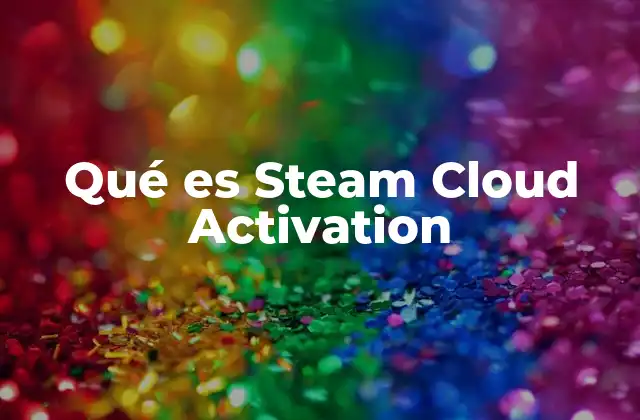 Qué es Steam Cloud Activation