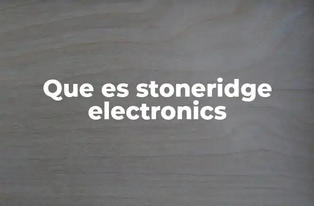 Que es Stoneridge Electronics