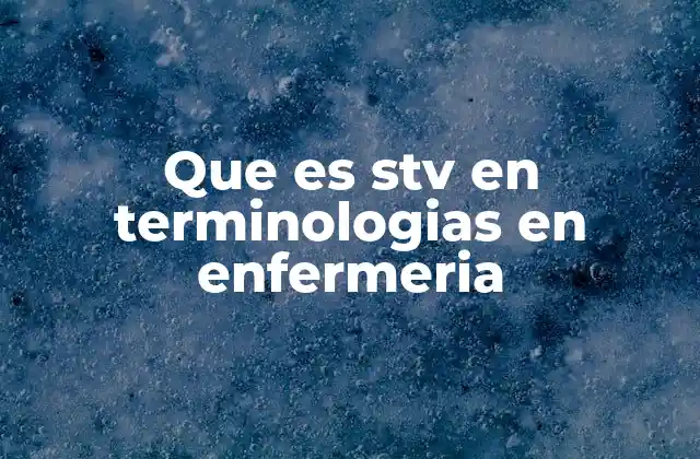 Que es Stv en Terminologias en Enfermeria
