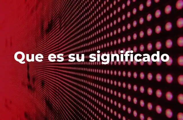 Que es Su Significado