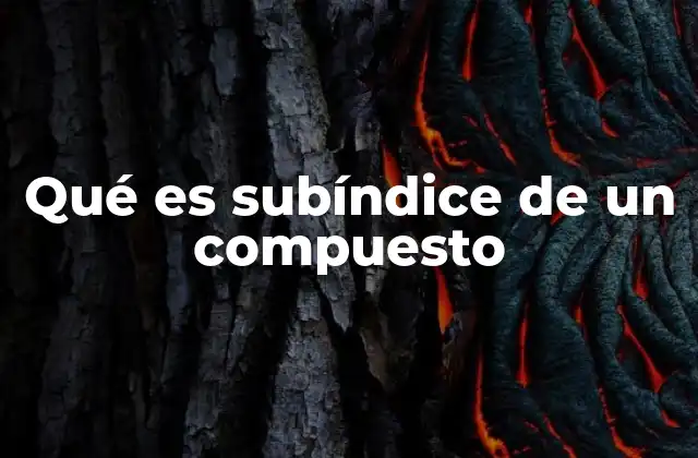 Qué es Subíndice de un Compuesto