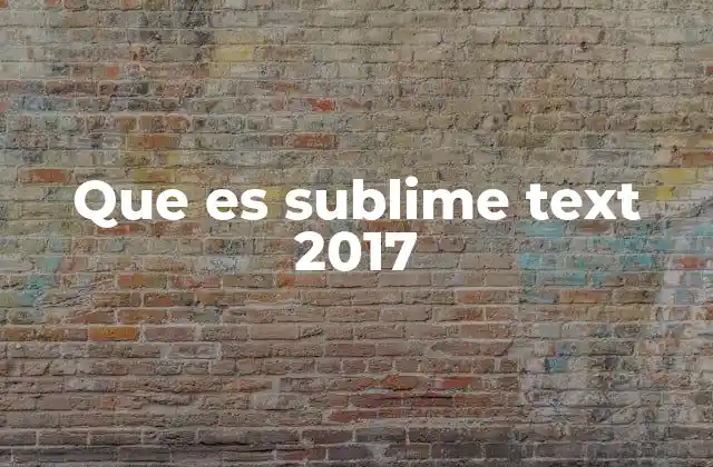 Que es Sublime Text 2017