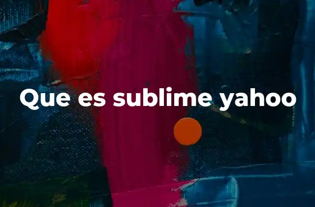 Que es Sublime Yahoo