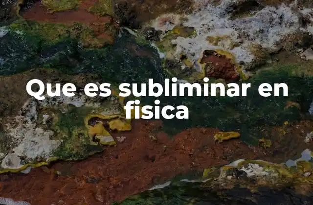 Fenómenos físicos que ocurren por debajo del umbral de percepción