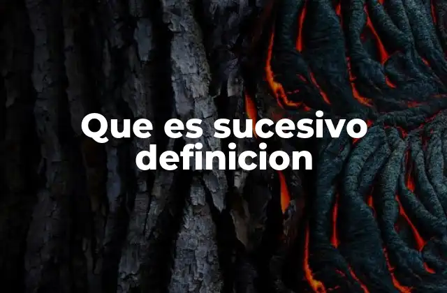 Que es Sucesivo Definicion