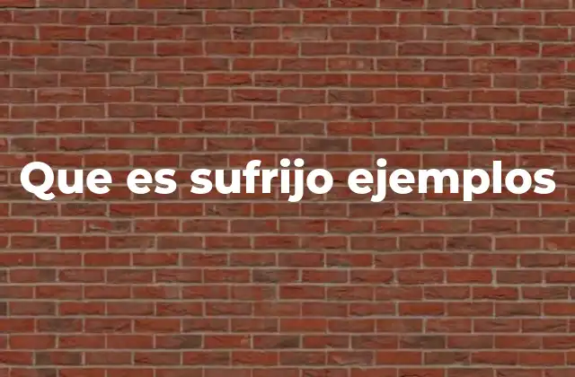 Que es Sufrijo Ejemplos