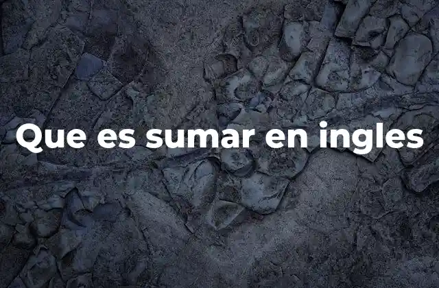 La importancia de aprender a sumar en inglés