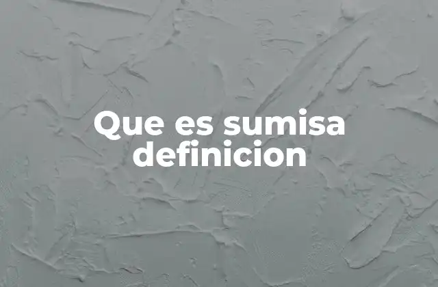 Que es Sumisa Definicion 2 La actitud sumisa en la vida cotidiana