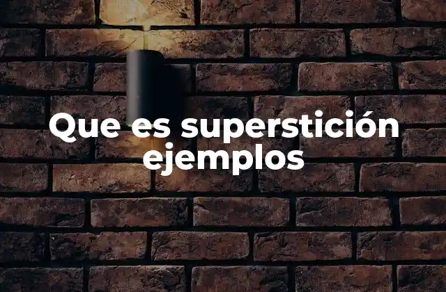 Que es Superstición Ejemplos