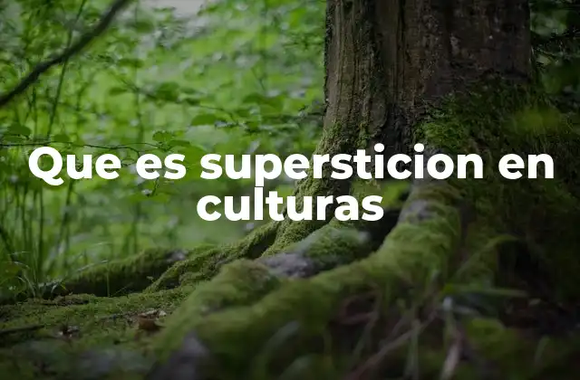 Que es Supersticion en Culturas
