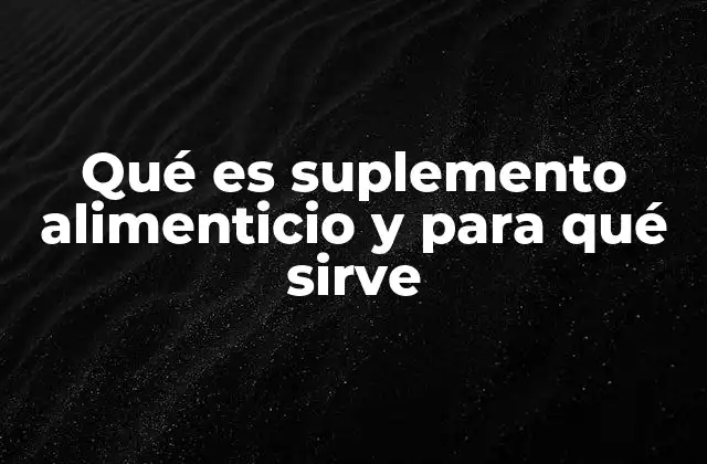 El rol de los suplementos en la nutrición moderna