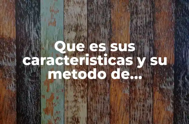 Que es Sus Caracteristicas y Su Metodo de Investigacion Basica