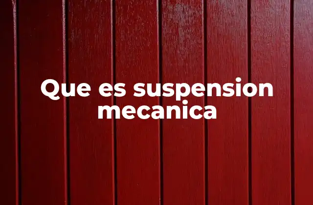 Que es Suspension Mecanica