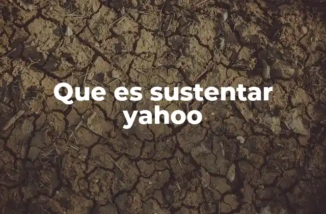 Que es Sustentar Yahoo