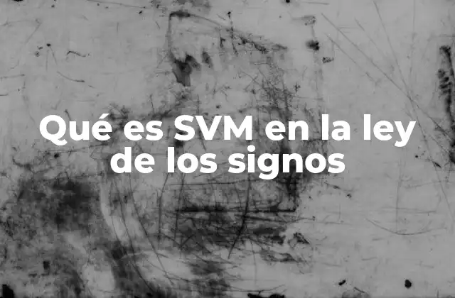 Qué es Svm en la Ley de los Signos