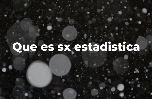 Que es Sx Estadistica