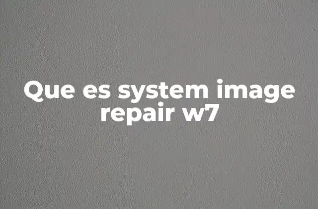 Que es System Image Repair W7