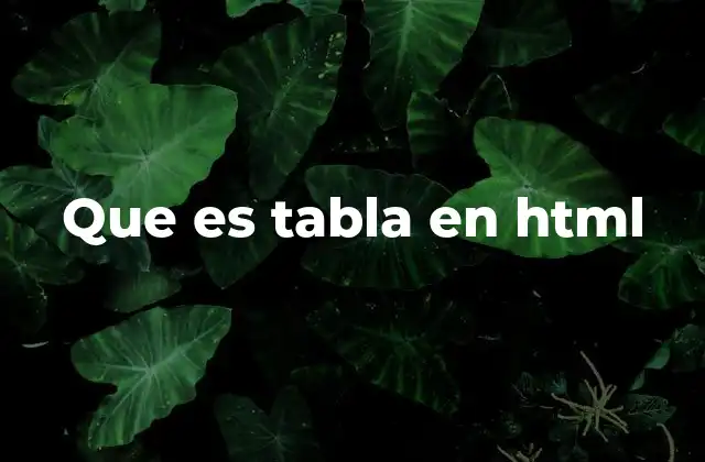 Que es Tabla en Html