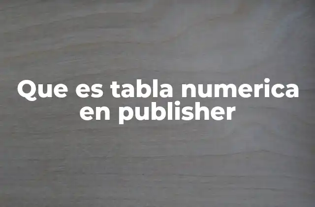 Que es Tabla Numerica en Publisher