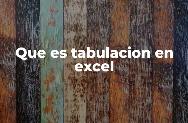 Que es Tabulacion en Excel