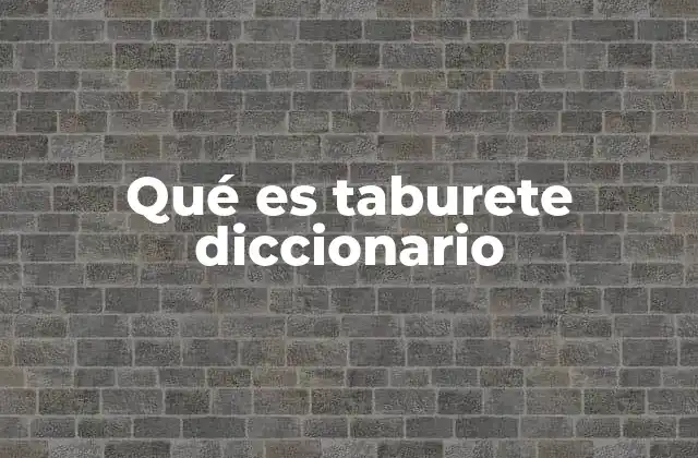 Qué es Taburete Diccionario