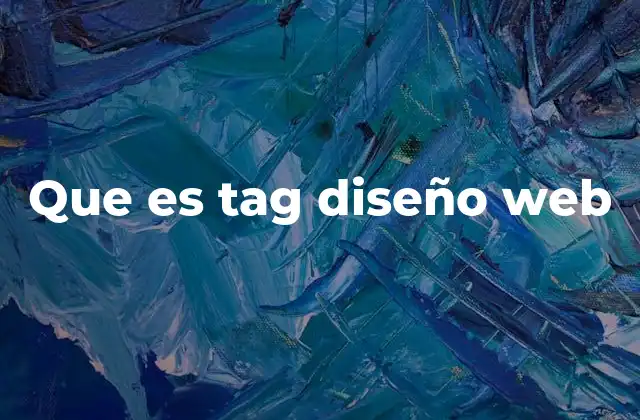 Que es Tag Diseño Web