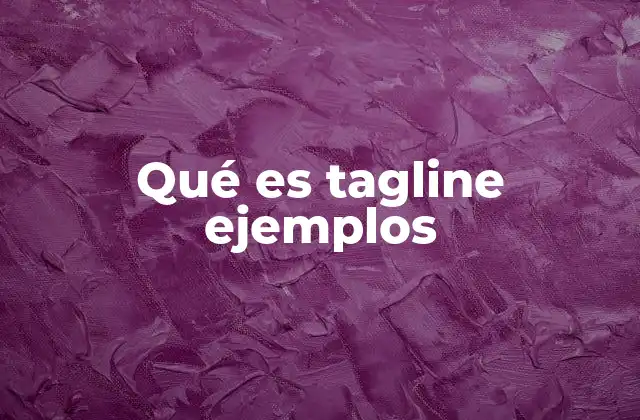 Qué es Tagline Ejemplos