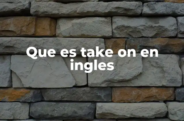 Uso de take on en diferentes contextos
