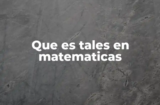 Que es Tales en Matematicas