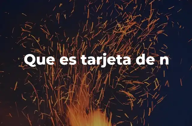 Que es Tarjeta de N
