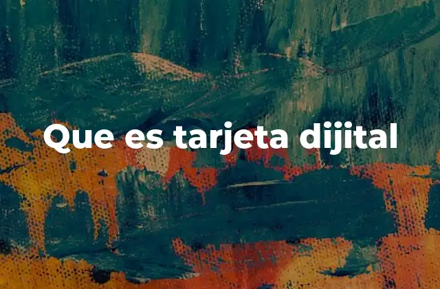 Que es Tarjeta Dijital