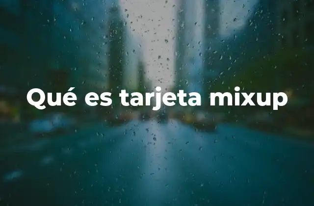Qué es Tarjeta Mixup
