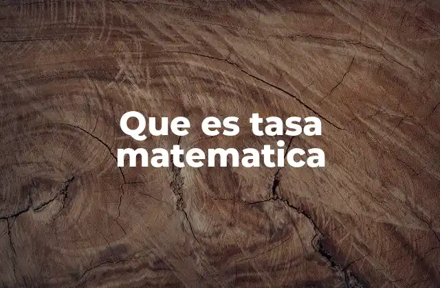 Que es Tasa Matematica