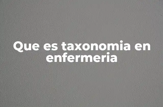 Que es Taxonomia en Enfermeria