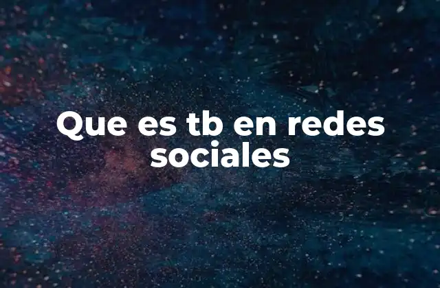 Que es Tb en Redes Sociales