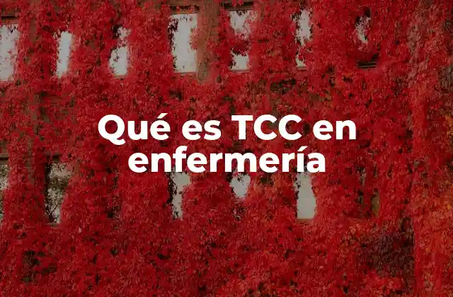 Qué es Tcc en Enfermería
