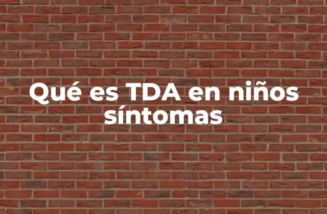 Qué es Tda en Niños Síntomas 2 Síntomas del TDA en niños: una mirada más allá de la distracción