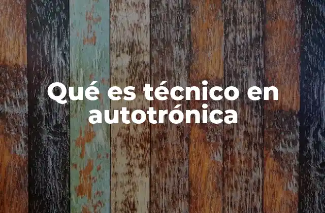 Qué es Técnico en Autotrónica