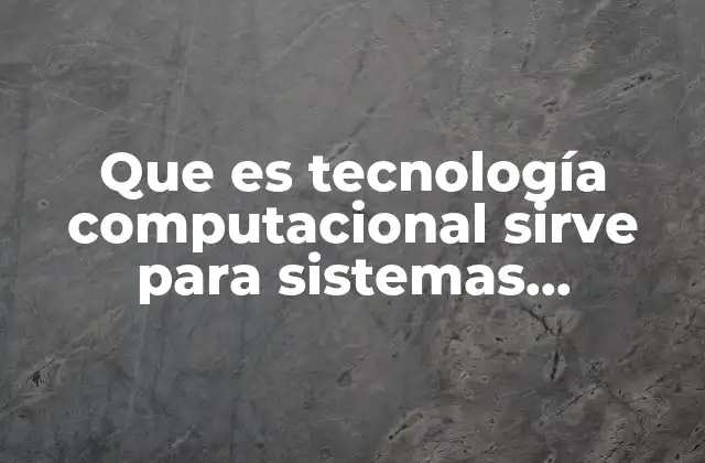 Que es Tecnología Computacional Sirve para Sistemas Multimedia