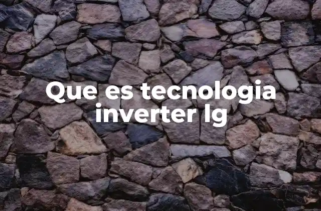 Que es Tecnologia Inverter Lg
