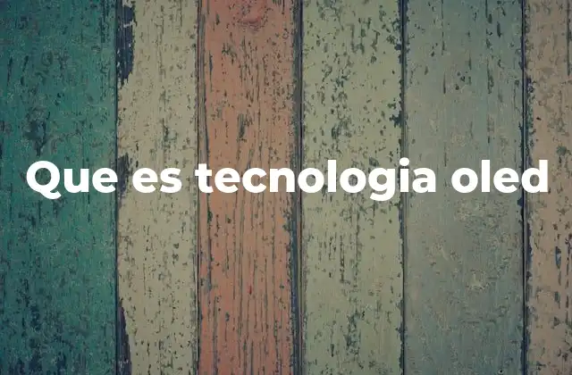 Que es Tecnologia Oled