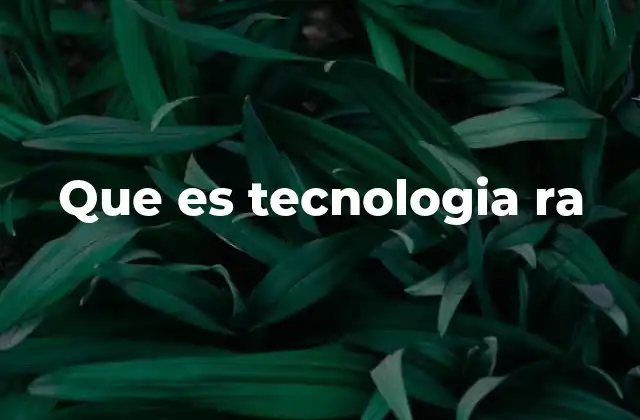 Que es Tecnologia Ra